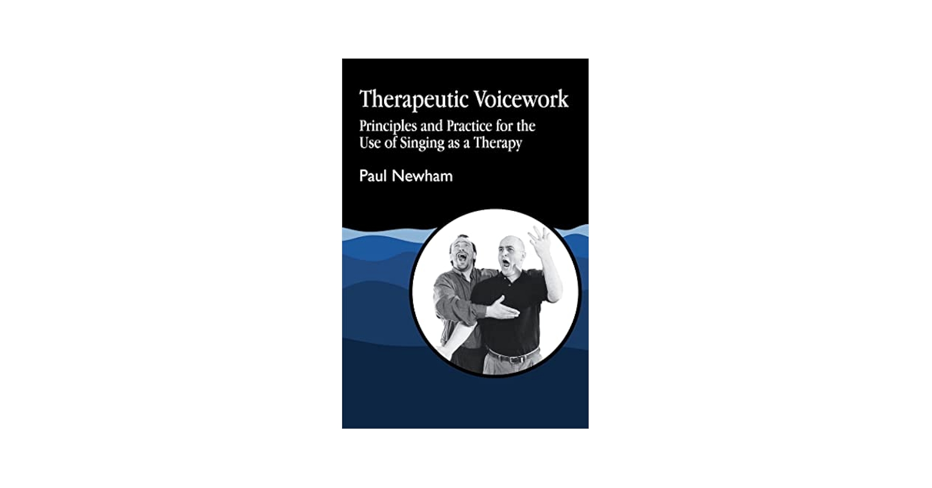洋書 Voicework in Music Therapy Voicework in Music Therapy: Research and Practice: Baker